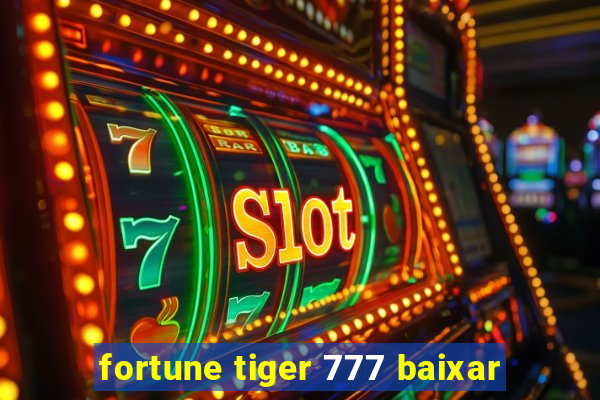 fortune tiger 777 baixar